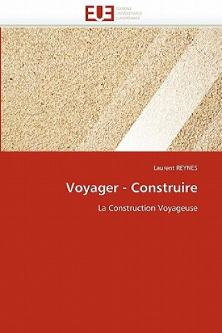 Könyv Voyager - construire Laurent Reynes