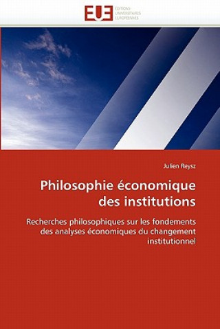 Buch Philosophie  conomique Des Institutions Julien Reysz