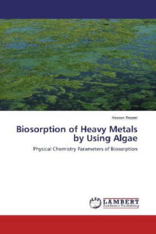 Kniha Biosorption of Heavy Metals by Using Algae Hassan Rezaei