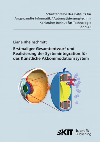 Carte Erstmaliger Gesamtentwurf und Realisierung der Systemintegration fur das Kunstliche Akkommodationssystem Liane Rheinschmitt