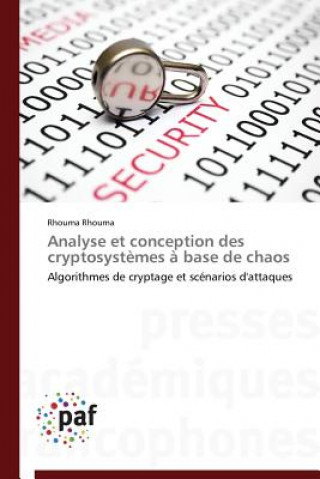 Kniha Analyse Et Conception Des Cryptosystemes A Base de Chaos Rhouma Rhouma