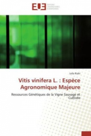 Book Vitis vinifera L. : Espèce Agronomique Majeure Leila Riahi