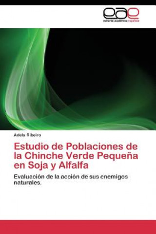 Kniha Estudio de Poblaciones de la Chinche Verde Pequena en Soja y Alfalfa Adela Ribeiro