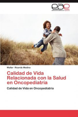 Buch Calidad de Vida Relacionada Con La Salud En Oncopediatria Walter Ricardo Medina