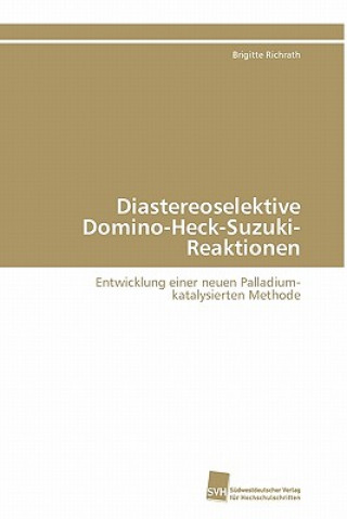 Kniha Diastereoselektive Domino-Heck-Suzuki-Reaktionen Brigitte Richrath