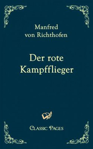 Kniha Der Rote Kampfflieger Manfred Frhr. von Richthofen