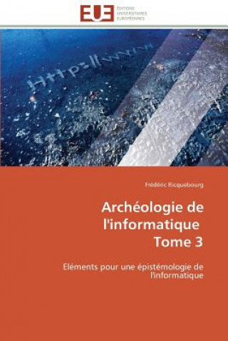 Książka Arch ologie de l'Informatique Tome 3 Frédéric Ricquebourg