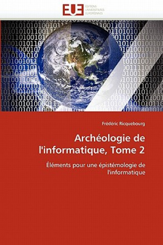 Kniha Arch ologie de l'Informatique, Tome 2 Frédéric Ricquebourg
