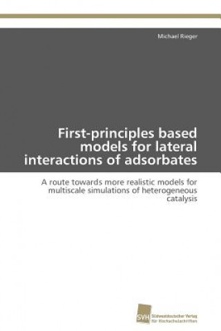 Kniha First-principles based models for lateral interactions of adsorbates Michael Rieger