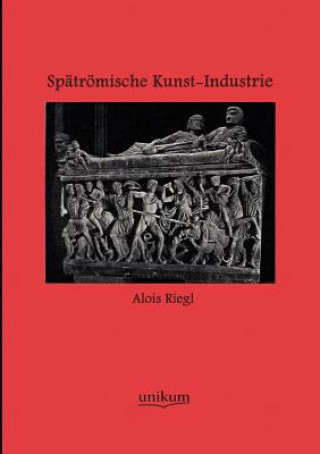 Carte Spatroemische Kunst-Industrie Alois Riegl