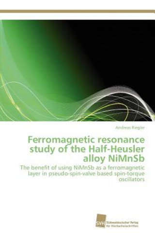 Kniha Ferromagnetic resonance study of the Half-Heusler alloy NiMnSb Andreas Riegler