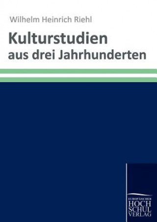 Libro Kulturstudien aus drei Jahrhunderten Wilhelm H. Riehl