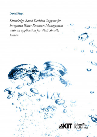 Kniha Knowledge-Based Decision Support for Integrated Water Resources Management with an application for Wadi Shueib, Jordan David Riepl