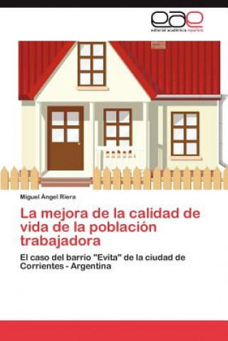 Carte Mejora de La Calidad de Vida de La Poblacion Trabajadora Miguel Ángel Riera