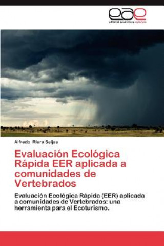 Livre Evaluacion Ecologica Rapida Eer Aplicada a Comunidades de Vertebrados Alfredo Riera Seijas