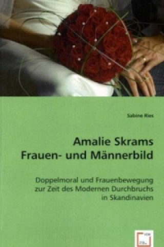 Könyv Amalie Skrams Frauen- und Männerbild Sabine Ries