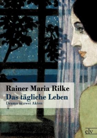 Kniha Das tagliche Leben Rainer Maria Rilke
