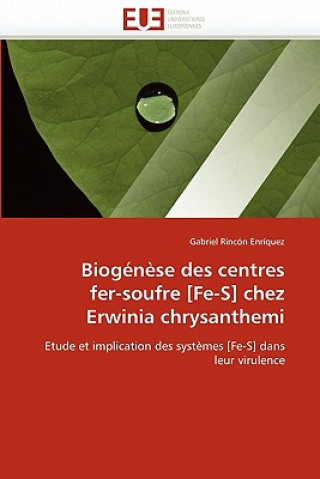 Knjiga Biog n se Des Centres Fer-Soufre [fe-S] Chez Erwinia Chrysanthemi Gabriel Rincón Enríquez