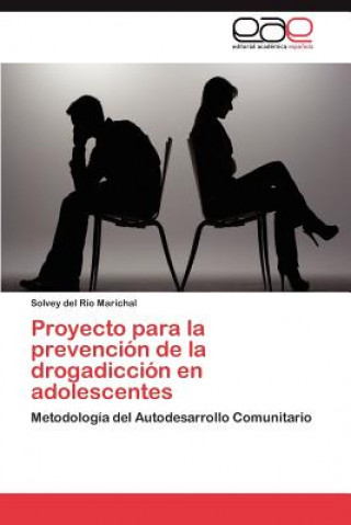 Kniha Proyecto Para La Prevencion de La Drogadiccion En Adolescentes Solvey del Río Marichal