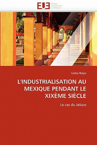 Könyv L''industrialisation Au Mexique Pendant Le Xix me Si cle Carlos Riojas