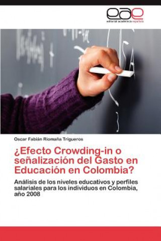 Książka Efecto Crowding-In O Senalizacion del Gasto En Educacion En Colombia? Oscar Fabi Rioma a Trigueros