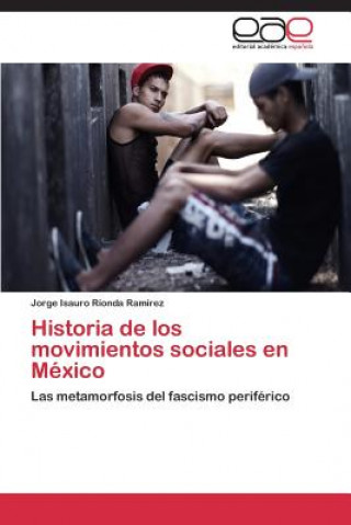 Książka Historia de los movimientos sociales en Mexico Jorge Isauro Rionda Ramírez