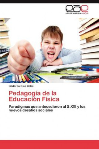 Könyv Pedagogia de la Educacion Fisica Gildardo Rios Cabal