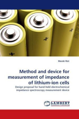 Kniha Method and device for measurement of impedance of lithium-ion cells Marek Rist