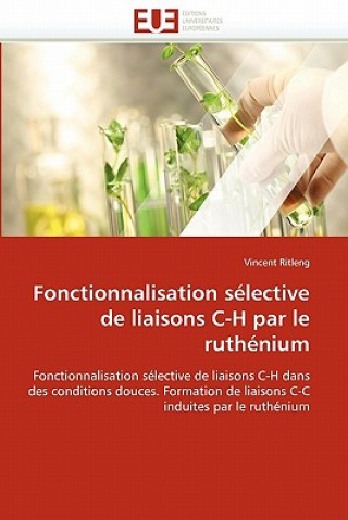 Carte Fonctionnalisation S lective de Liaisons C-H Par Le Ruth nium Vincent Ritleng
