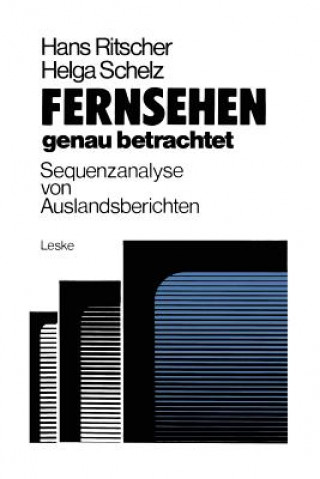 Kniha Fernsehen -- Genau Betrachtet: Sequenzanalysen Von Auslandsberichten Hans Ritscher