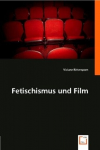 Knjiga Fetischismus und Film Viviane Rittersporn