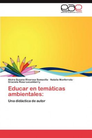 Könyv Educar En Tematicas Ambientales Alcira Susana Rivarosa Somavilla