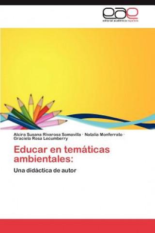 Книга Educar En Tematicas Ambientales Alcira Susana Rivarosa Somavilla