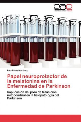 Book Papel neuroprotector de la melatonina en la Enfermedad de Parkinson Inés Rivas Martínez