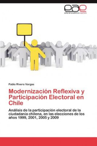 Kniha Modernizacion Reflexiva y Participacion Electoral En Chile Pablo Rivera Vargas