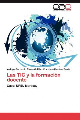 Libro TIC y la formacion docente Yadhyra Coromoto Rivero Guillén