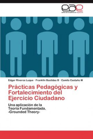 Книга Practicas Pedagogicas y Fortalecimiento del Ejercicio Ciudadano Edgar Riveros Luque