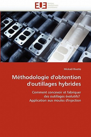 Book M thodologie d''obtention d''outillages Hybrides Mickaël Rivette