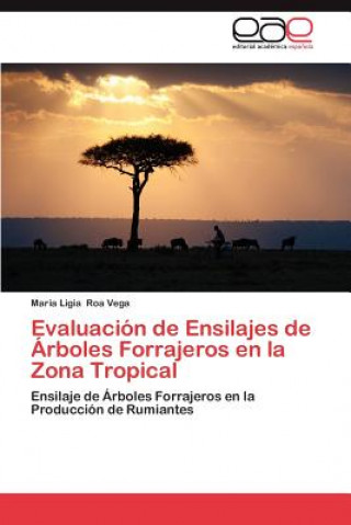 Carte Evaluacion de Ensilajes de Arboles Forrajeros En La Zona Tropical Maria Ligia Roa Vega