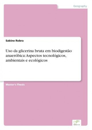 Könyv Uso da glicerina bruta em biodigestao anaerobica Sabine Robra