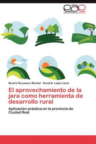Kniha Aprovechamiento de La Jara Como Herramienta de Desarrollo Rural Beatriz Rocamora Montiel