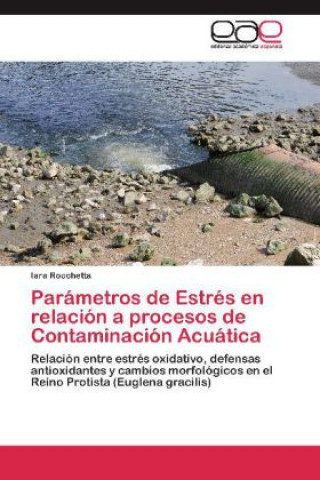 Kniha Parametros de Estres en relacion a procesos de Contaminacion Acuatica Iara Rocchetta