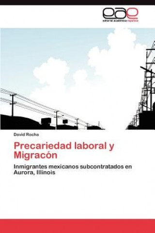 Książka Precariedad laboral y Migracon David Rocha