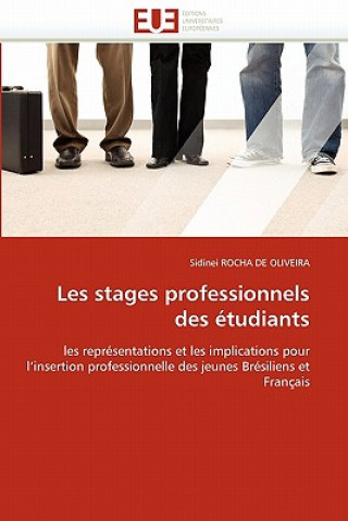 Könyv Les stages professionnels des etudiants Sidinei Rocha de Oliveira