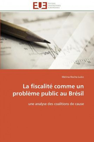 Kniha La Fiscalit  Comme Un Probl me Public Au Br sil Melina Rocha Lukic