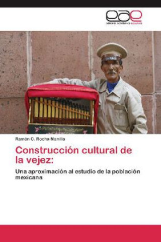 Buch Construcción cultural de la vejez: Ramón C. Rocha Manilla