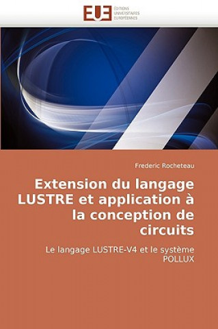 Kniha Extension Du Langage Lustre Et Application a la Conception de Circuits Frederic Rocheteau