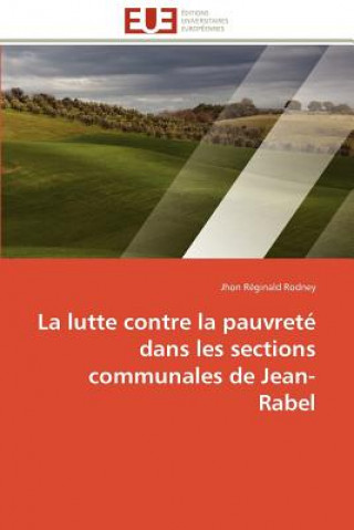 Kniha Lutte Contre La Pauvret  Dans Les Sections Communales de Jean-Rabel Jhon Réginald Rodney