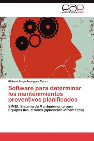 Kniha Software Para Determinar Los Mantenimientos Preventivos Planificados Richard Jorge Rodríguez Blanco