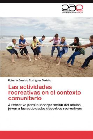 Книга Actividades Recreativas En El Contexto Comunitario Roberto Eusebio Rodriguez Cede O